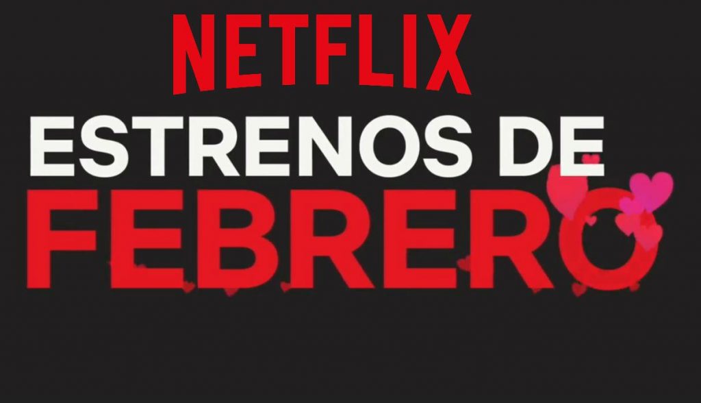 Con Febrero llegan nuevas cosas a Netflix, te decimos 5 títulos que no