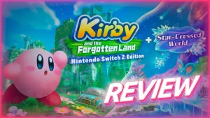 Kirby and the Forgotten Land + Star-Crossed World Switch 2 Edition: La evolución perfecta para Switch 2