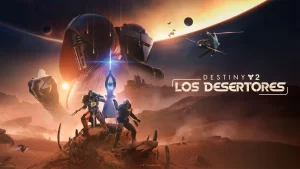 Destiny 2: Los Desertores ya está disponible con campaña inspirada en Star Wars y nueva actividad Frontera sin ley