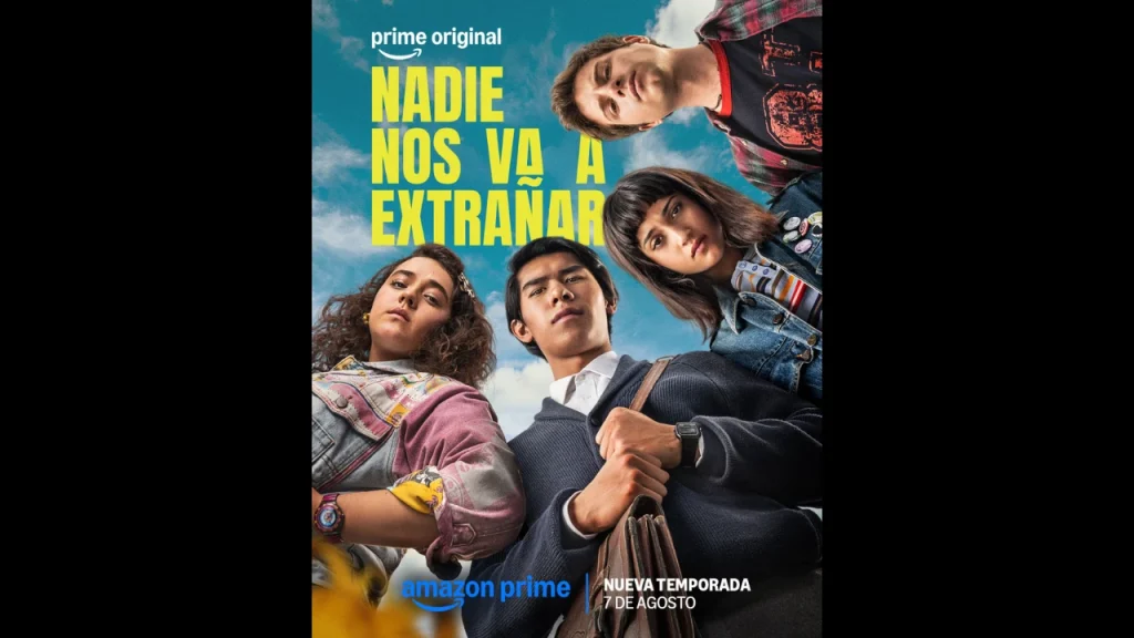 Nadie nos va a extrañar estrenará su segunda temporada el 7 de agosto en Prime Video. Ya puedes ver el primer tráiler oficial.