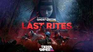 Ghost Recon Wildlands revive con Last Rites y una nueva historia